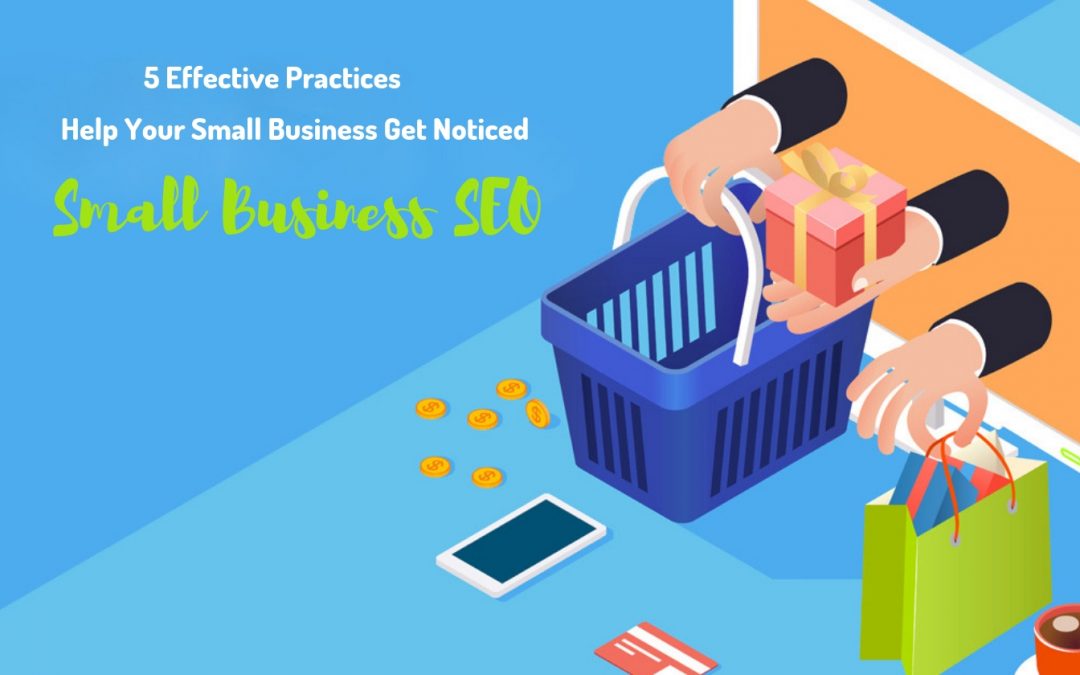 Know The Best SEO Practices To Help Your Small Business Get Noticed