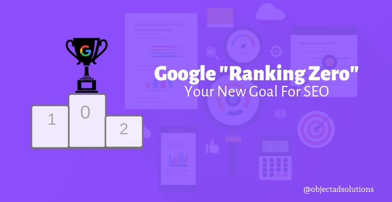 Make Ranking #0 Your New Goal For SEO & Get Maximum Visibility