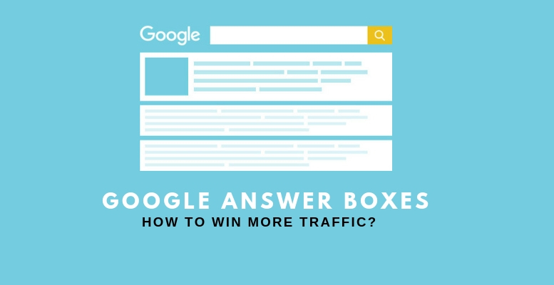 How To Win More Traffic By Appearing In Google Answer Boxes?