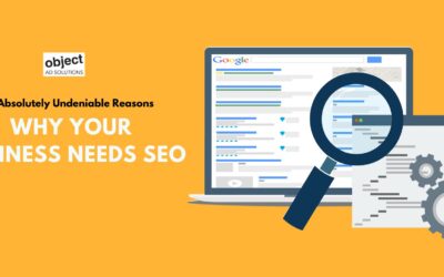 4 Absolutely Undeniable Reasons Why Your Business Needs SEO