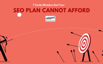 7 Costly Mistakes that Your SEO Plan Cannot Afford